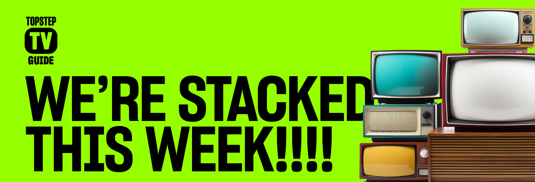 TopstepTV Guide: We're Stacked This Week!!!!