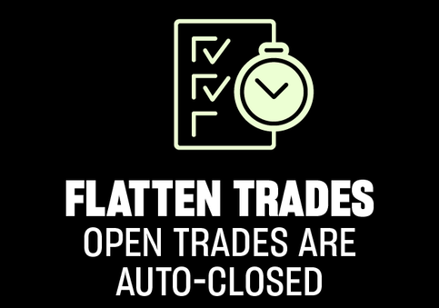 Flatten Trades - Open Trades Are Auto-Closed