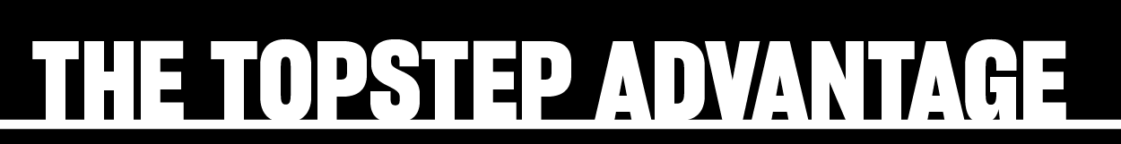 The Topstep Advantage