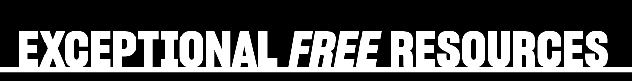 Exceptional FREE Resources