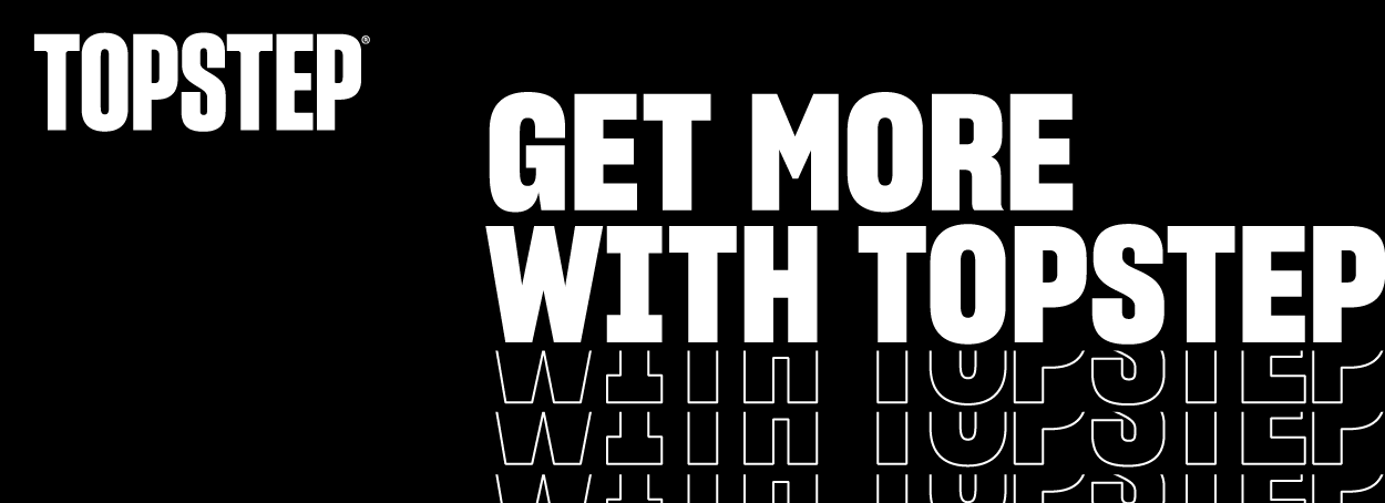 Get More with Topstep